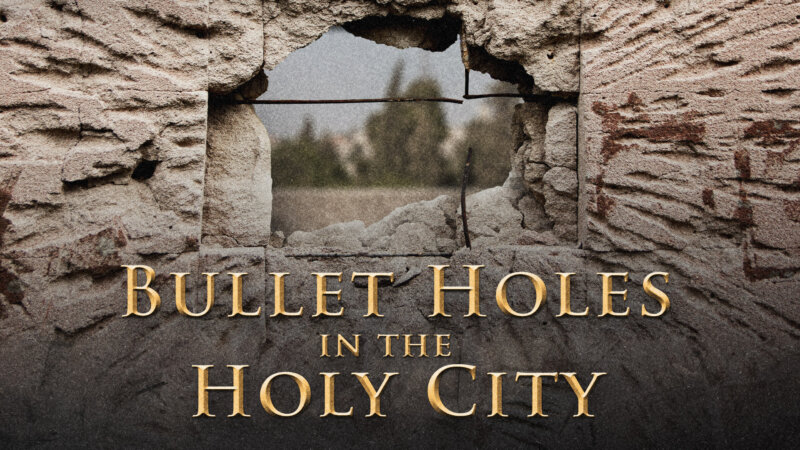 Bullet Holes in the Holy City