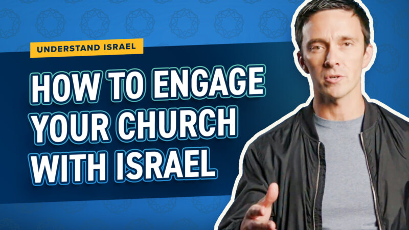 How to Engage Your Church With Israel