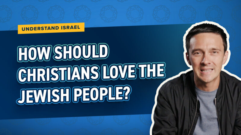 How Should Christians Love the Jewish People?