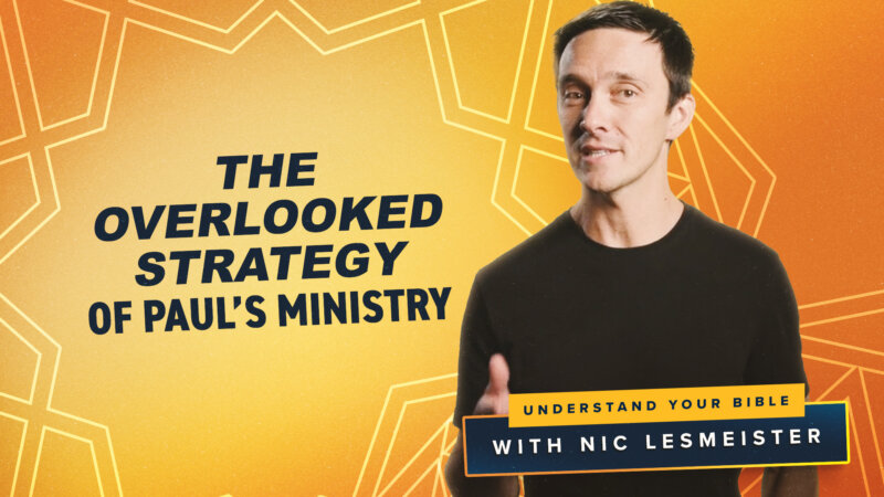The Overlooked Strategy of Paul’s Ministry