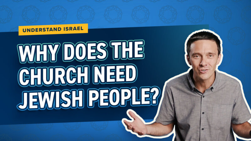 Why Does the Church Need Jewish People?
