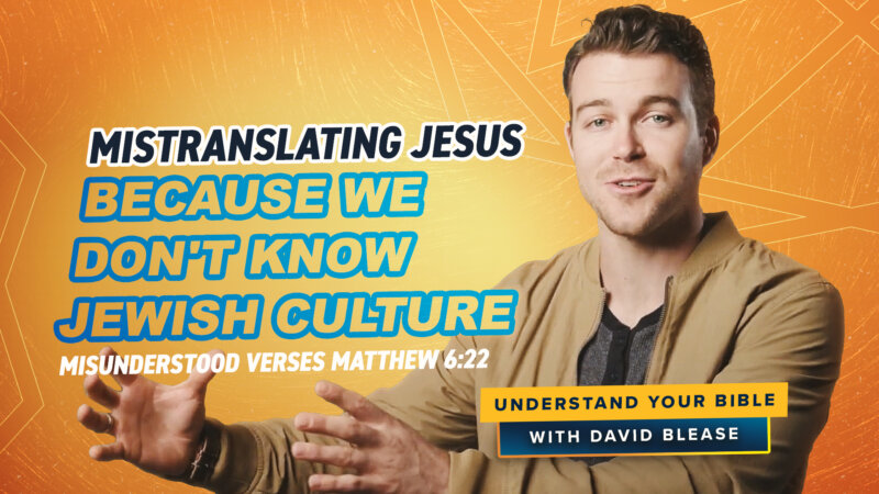 Mistranslating Jesus Because we Don’t Know Jewish Culture