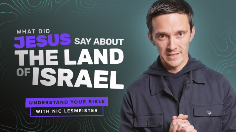 What Did Jesus Say About the Land of Israel?