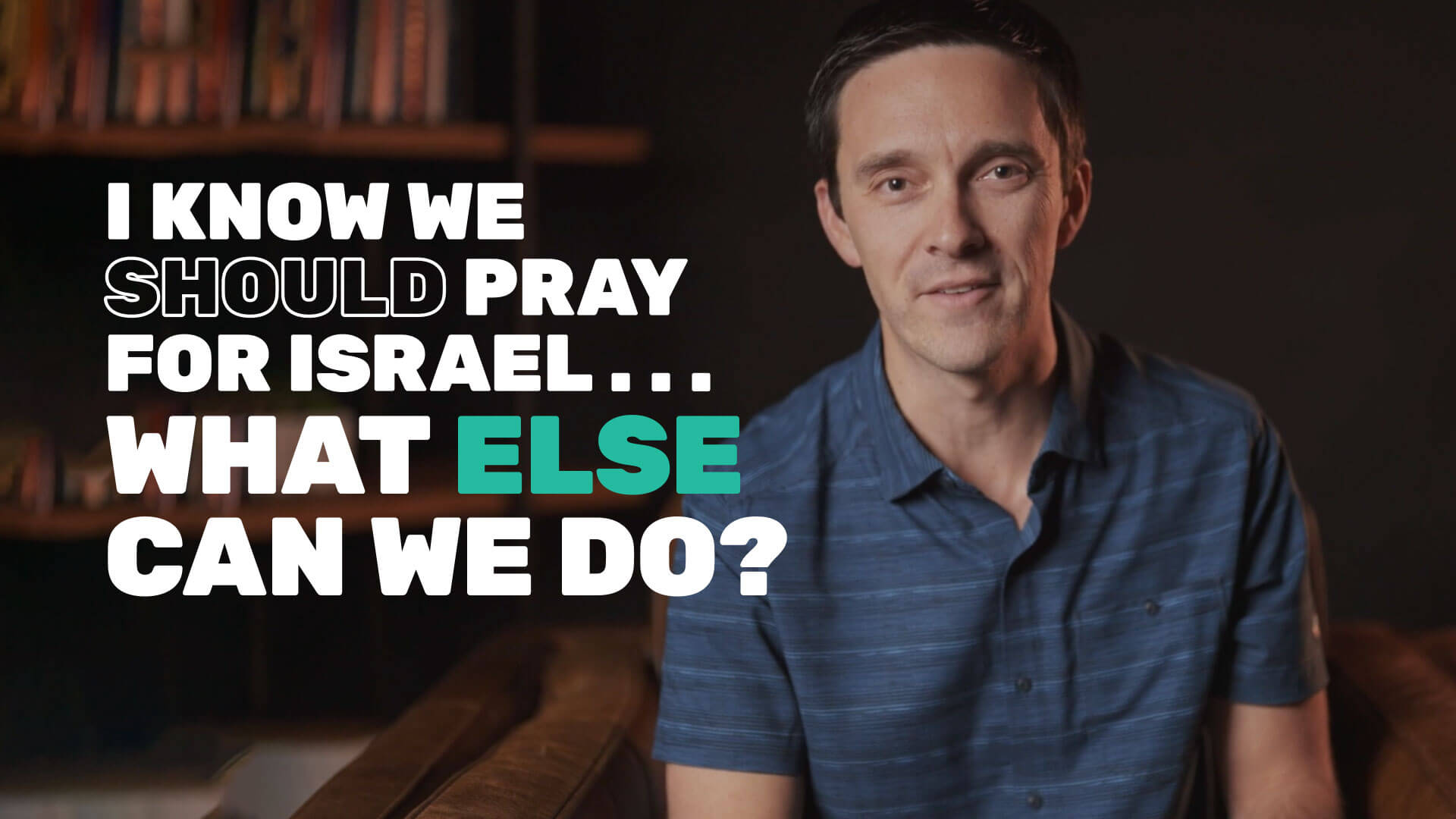 I Know We Should Pray for Israel… What Else Can We Do? - Gateway Center