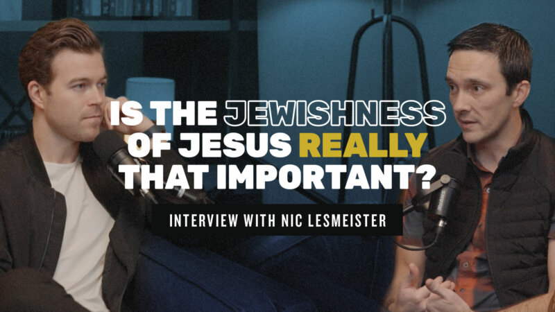 Is the Jewishness of Jesus Really that Important? Interview with Nic Lesmeister