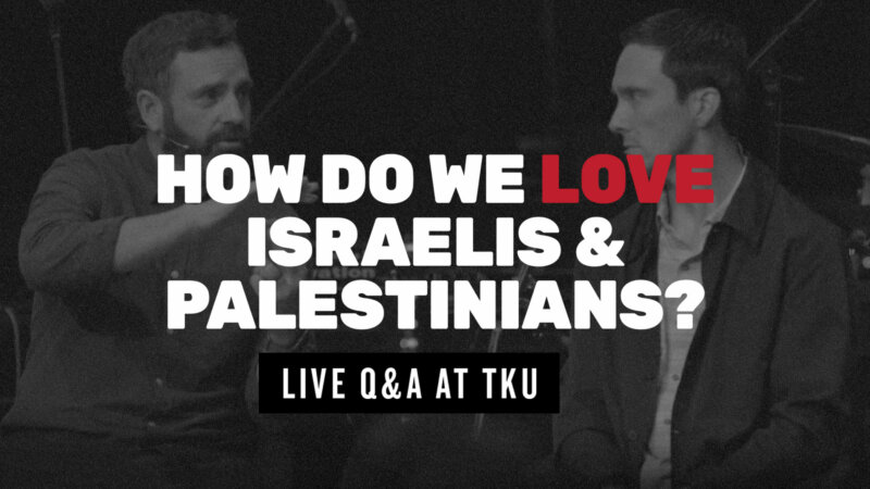 How do we Love Israelis and Palestinians?