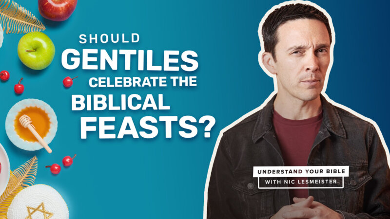 Should Gentiles Celebrate the Biblical Feasts?