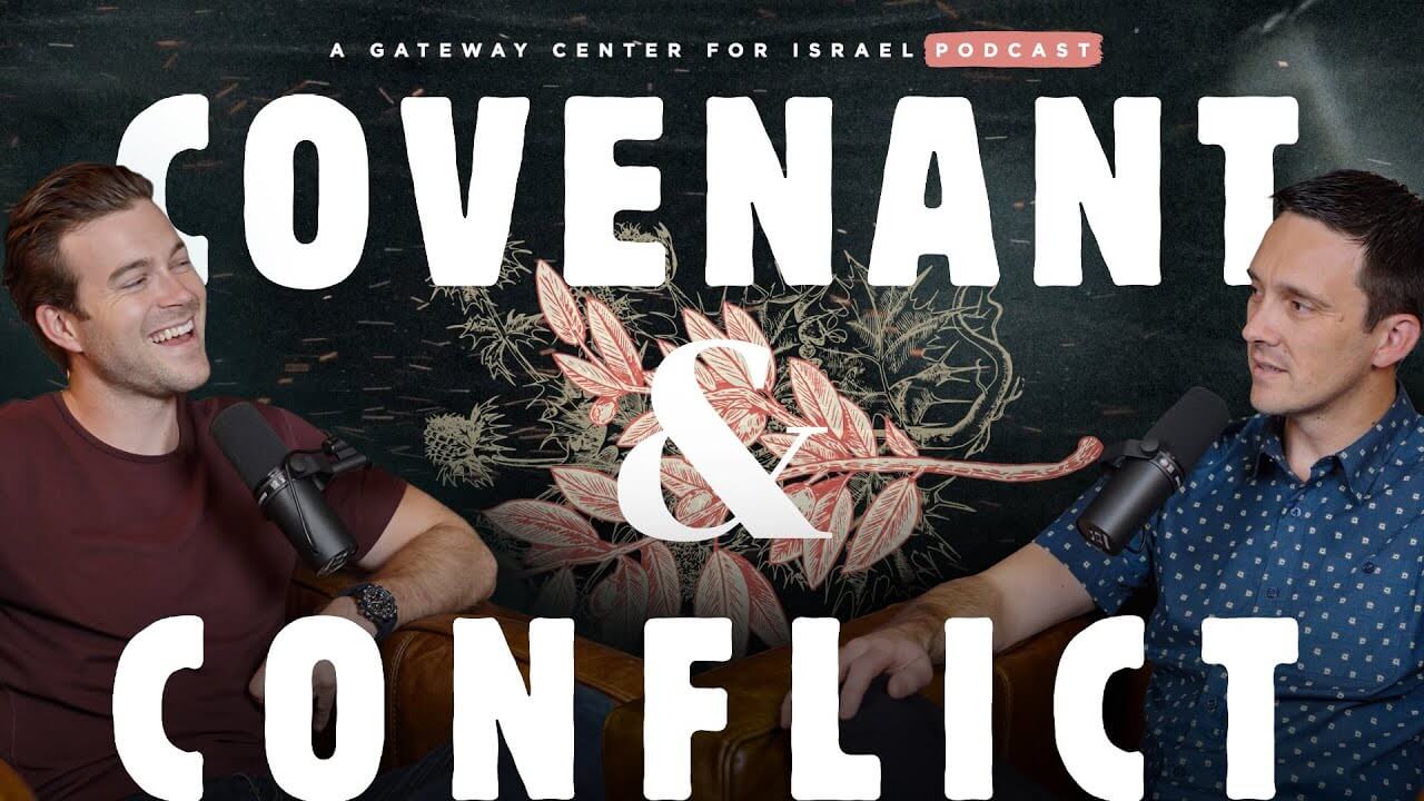 Covenant & Conflict: A New Gateway Center for Israel Podcast