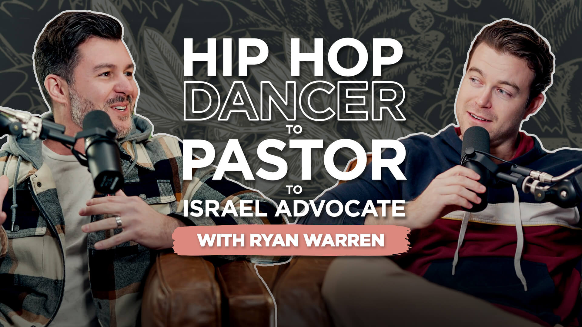 Hip Hop Dancer to Pastor to Israel Advocate with Ryan Warren