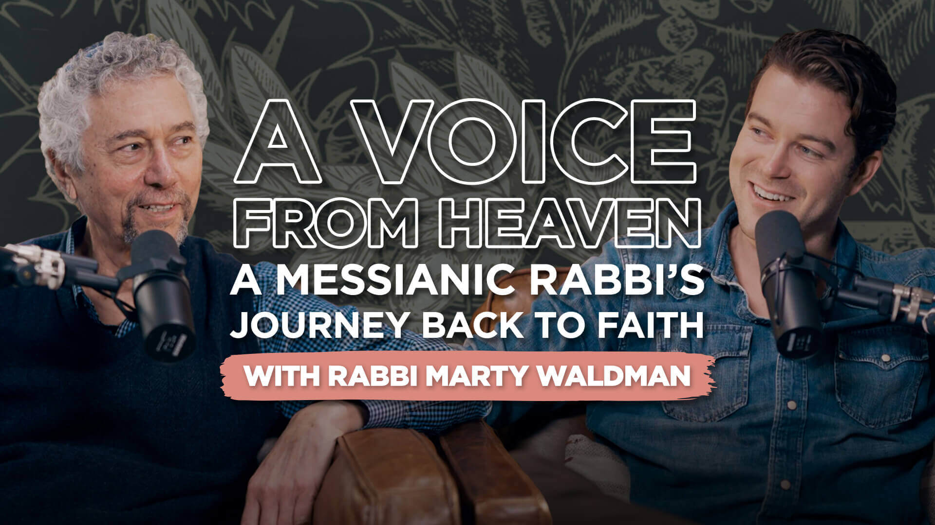 A Voice from Heaven: A Messianic Rabbi’s Journey Back to Faith, with Rabbi Marty Waldman