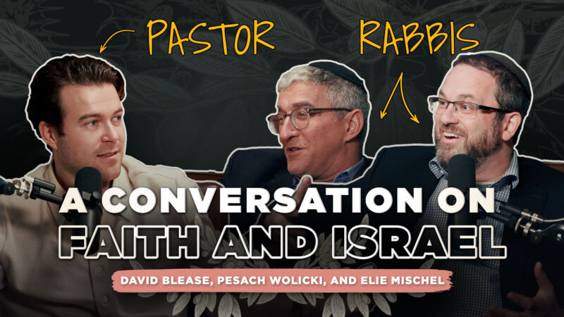 A Christian-Pastor’s Conversation with Orthodox Rabbis’ on Faith & Israel