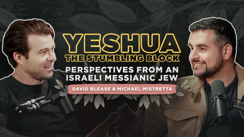 Yeshua: The Stumbling Block — Perspectives From an Israeli Messianic Jew