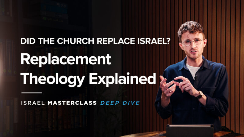 Did the Church Replace Israel? Replacement Theology Explained