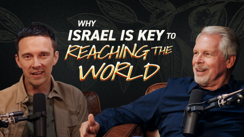 Why Israel is Key to Reaching the World